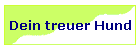 Dein treuer Hund